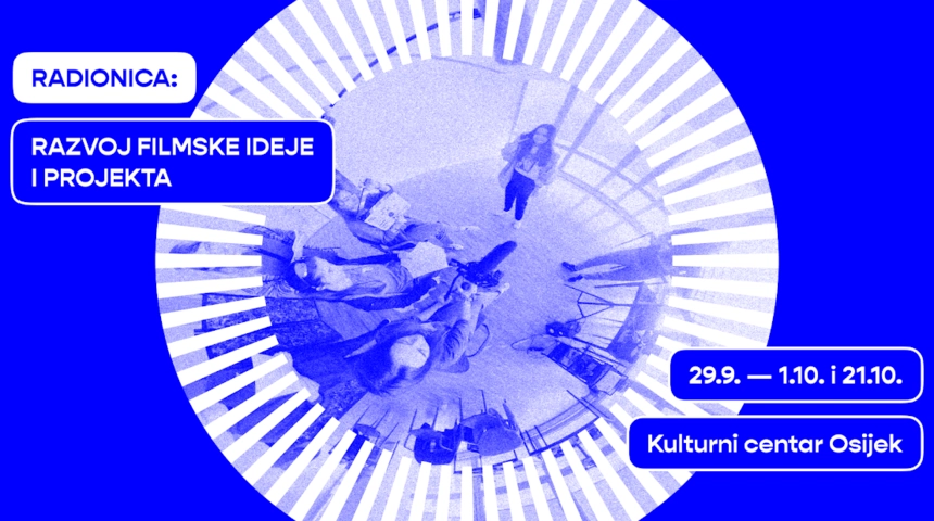 Besplatna filmska radionica ''Razvoj filmske ideje i projekta''